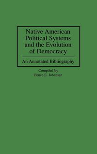 Produktbild: Native American Political Systems and the Evolution of Democracy