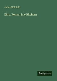 Produktbild: Ehre. Roman in 6 B&uuml;chern