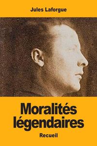 Produktbild: Moralit&eacute;s l&eacute;gendaires