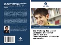 Produktbild: Die Wirkung des lauten Vorlesens durch den Lehrer auf die Lesekompetenz iranischer EFL-Lerner