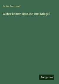 Produktbild: Woher kommt das Geld zum Kriege?
