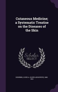 Produktbild: Cutaneous Medicine; a Systematic Treatise on the Diseases of the Skin