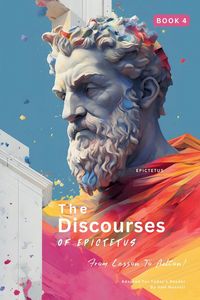 Produktbild: The Discourses of Epictetus (Book 4) - From Lesson To Action!