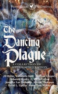 Produktbild: The Dancing Plague (A Collection of Utter Speculation)