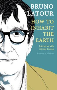 Produktbild: How to Inhabit the Earth - Interviews with Nicolas Truong