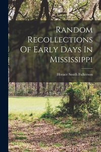 Produktbild: Random Recollections Of Early Days In Mississippi
