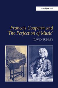 Produktbild: Fran&ccedil;ois Couperin and 'The Perfection of Music'