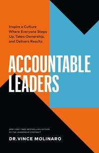 Produktbild: Accountable Leaders: Inspire a Culture Where Everyone Steps Up, Takes Ownership, and Delivers Results