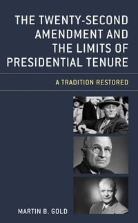 Produktbild: The Twenty-Second Amendment and the Limits of Presidential Tenure