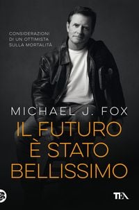 Produktbild: Il futuro &egrave; stato bellissimo. Considerazioni di un ottimista sulla mortalit&agrave;