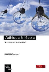 Produktbild: L'&eacute;thique &agrave; l'&eacute;cole : quels enjeux ? Quels d&eacute;fis ?