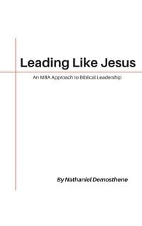 Produktbild: Leading Like Jesus: An MBA Approach to Biblical Leadership