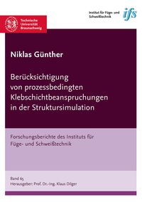 Produktbild: Ber&uuml;cksichtigung von prozessbedingten Klebschichtbeanspruchungen in der Struktursimulation