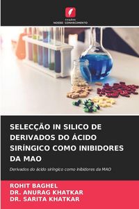 Produktbild: Selec&ccedil;&atilde;o in Silico De Derivados Do &Aacute;cido Sir&iacute;ngico Como Inibidores Da Mao