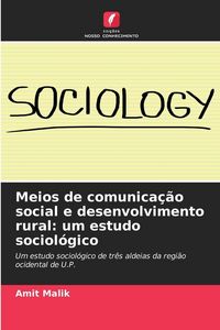 Produktbild: Meios de comunica&ccedil;&atilde;o social e desenvolvimento rural: um estudo sociol&oacute;gico