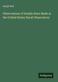 Produktbild: Observations of Double Stars Made at the United States Naval Observatory