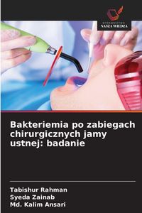 Produktbild: Bakteriemia po zabiegach chirurgicznych jamy ustnej: badanie