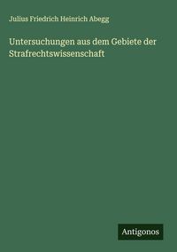 Produktbild: Untersuchungen aus dem Gebiete der Strafrechtswissenschaft