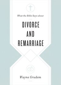 Produktbild: What the Bible Says about Divorce and Remarriage
