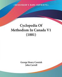Produktbild: Cyclopedia Of Methodism In Canada V1 (1881)
