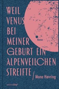 Produktbild: Weil Venus bei meiner Geburt ein Alpenveilchen streifte