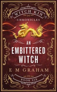 Produktbild: An Embittered Witch (Witch Kin Chronicles, #6)