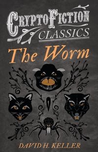 Produktbild: The Worm (Cryptofiction Classics - Weird Tales of Strange Creatures)