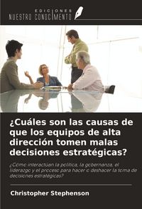 Produktbild: &iquest;Cu&aacute;les son las causas de que los equipos de alta direcci&oacute;n tomen malas decisiones estrat&eacute;gicas?
