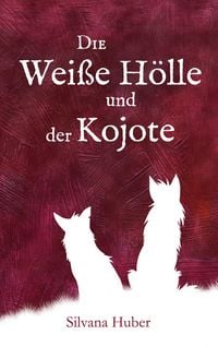 Produktbild: Die Wei&szlig;e H&ouml;lle und der Kojote
