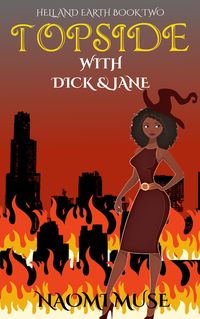 Produktbild: Topside with Dick and Jane (Hell and Earth, #2)
