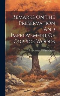 Produktbild: Remarks On The Preservation And Improvement Of Coppice Woods
