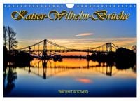 Produktbild: Kaiser-Wilhelm-Br&uuml;cke Wilhelmshaven (Wandkalender 2027 DIN A4 quer), CALVENDO Monatskalender
