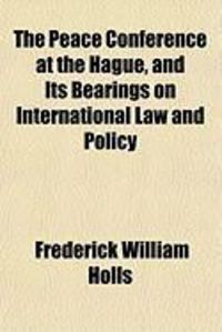 Produktbild: The Peace Conference at the Hague, and Its Bearings on International Law and Policy