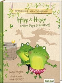 Produktbild: Der Froschk&ouml;nig &ndash; was wirklich geschah: Hipp und Hopp retten Papa Gr&uuml;nsprung