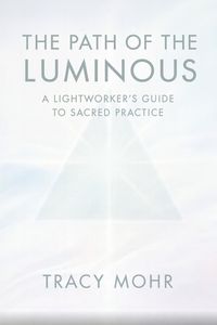 Produktbild: The Path of the Luminous: A Lightworker's Guide to Sacred Practice