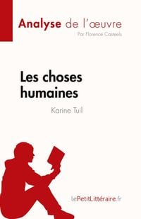 Bild vom Artikel Les choses humaines de Karine Tuil (Analyse de l'¿uvre) vom Autor Florence Casteels
