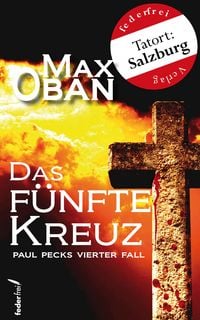 Produktbild: Das f&uuml;nfte Kreuz: &Ouml;sterreich Krimi. Paul Pecks vierter Fall