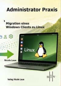 Produktbild: Administrator Praxis: Migration eines Windows Clients zu Linux