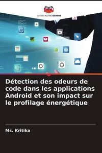 Produktbild: D&eacute;tection des odeurs de code dans les applications Android et son impact sur le profilage &eacute;nerg&eacute;tique