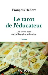 Produktbild: Le tarot de l'&eacute;ducateur : des atouts pour une p&eacute;dagogie en situation