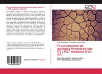 Produktbild: Procesamiento de pel&iacute;culas ferroel&eacute;ctricas PT y PZT mediante CVD-AA