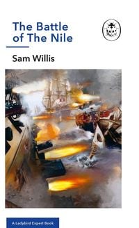 Produktbild: Willis, S: Battle of the Nile: A Ladybird Expert Book