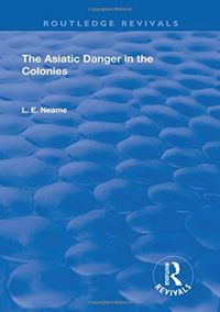Produktbild: Neame, L: The Asiatic Danger in the Colonies (1907)
