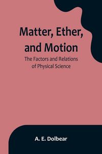 Produktbild: Matter, Ether, and Motion