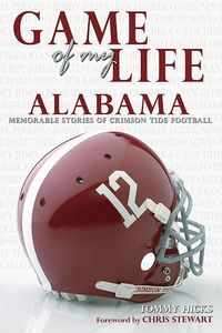 Produktbild: Game of My Life Alabama: Memorable Stories of Crimson Tide Football