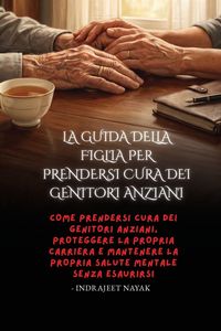 Produktbild: La guida della figlia per prendersi cura dei genitori anziani