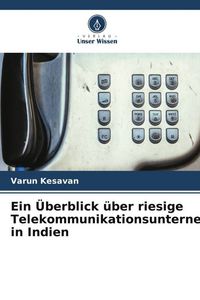 Produktbild: Ein &Uuml;berblick &uuml;ber riesige Telekommunikationsunternehmen in Indien
