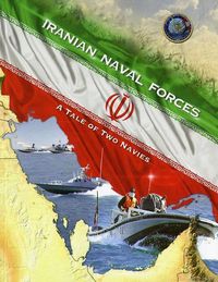 Produktbild: Iranian Naval Forces: A Tale of Two Navies