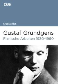 Bild vom Artikel Gustaf Gründgens. Filmische Arbeiten 1930–1960 vom Autor Kristina Höch