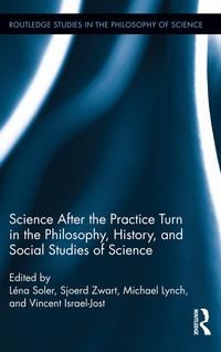 Produktbild: Science after the Practice Turn in the Philosophy, History, and Social Studies of Science